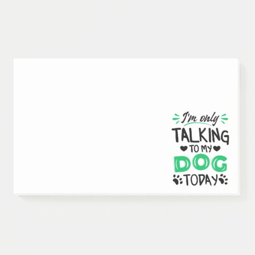 Im only talking to my dog today post_it notes