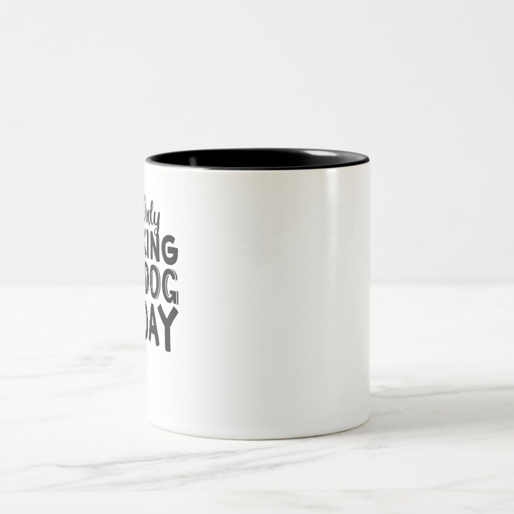 Discover I'M ONLY TALKING TO MY DOG-TODAY Two Tone COFFEE MUG