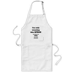 I'M ONLY WEARING THIS APRON BECAUSE MY CAPE IS AT
