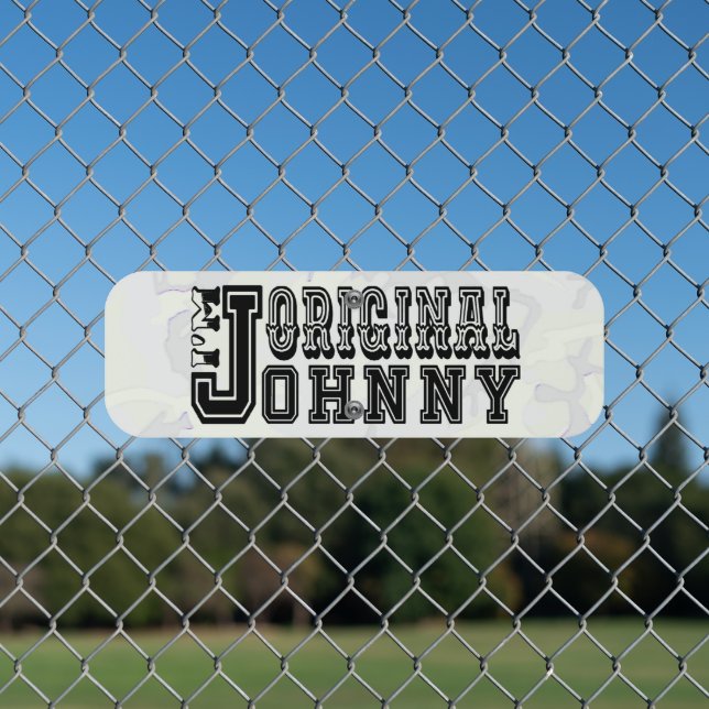 I'M ORIGINAL JOHNNY METAL SIGN (In Situ(Fence))