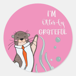 I'm otter utterly grateful for you thank you classic round sticker