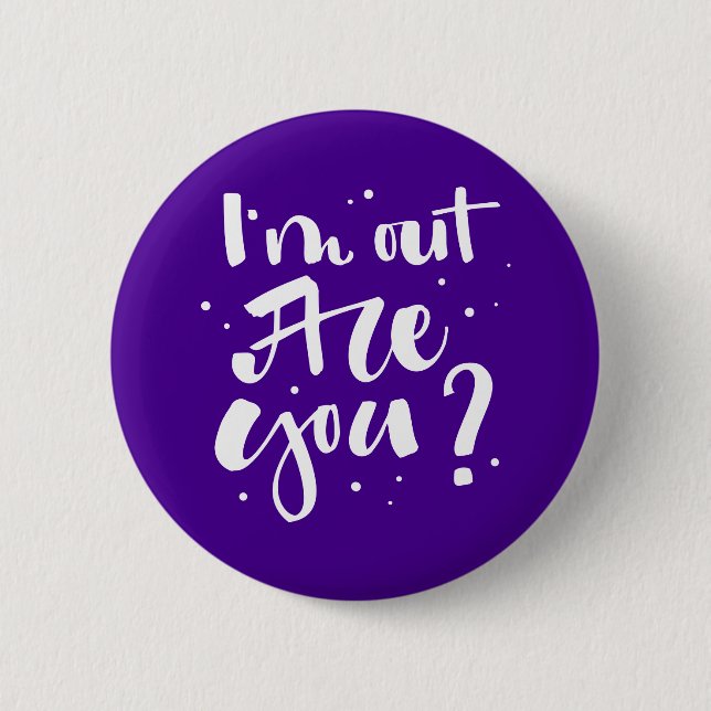 I'm Out Are You? Button (Front)