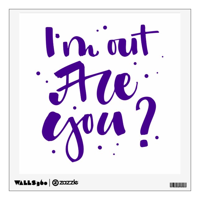 I'm Out Are You? Wall Decal (Front)