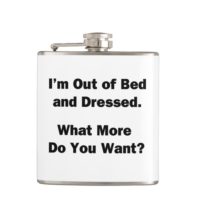 I'm Out of Bed and Dressed Flask (Front)