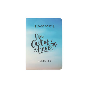 I'm Out of Here Stylish Typography Monogram Pas Passport Holder