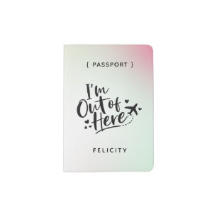 I'm Out of Here Stylish Typography Monogram Pas Passport Holder