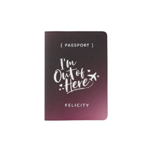 I'm Out of Here Stylish Typography Monogram Passport Holder