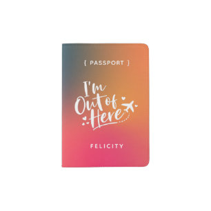 I'm Out of Here   Stylish Typography Monogram  Passport Holder