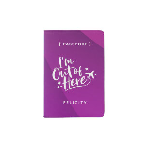 I'm Out of Here Stylish Typography Monogram Passport Holder