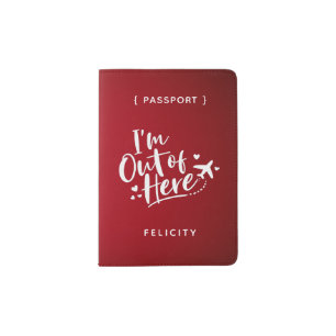 I'm Out of Here Stylish Typography Monogram Passport Holder