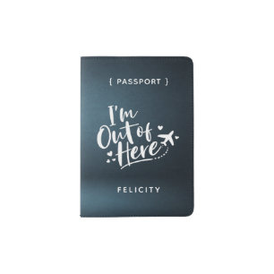 I'm Out of Here Stylish Typography Monogram Passport Holder