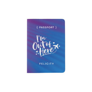 I'm Out of Here Stylish Typography Monogram Passport Holder