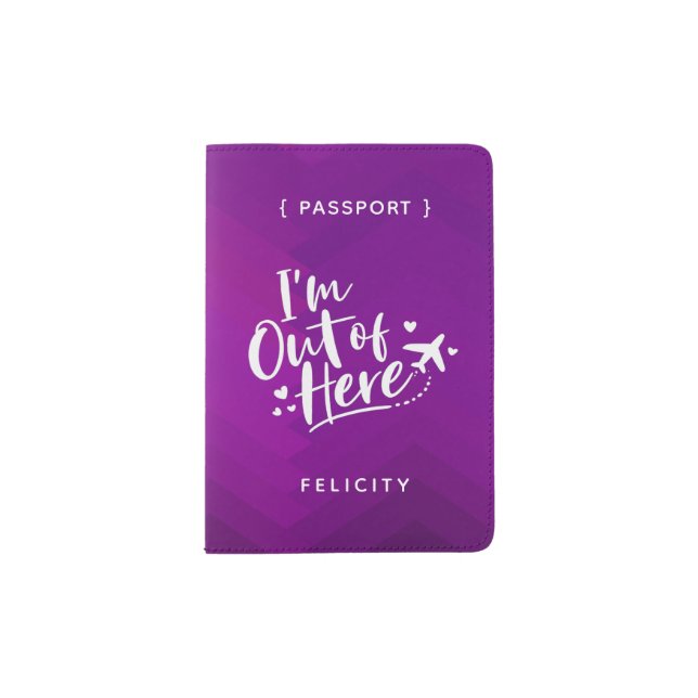I'm Out of Here | Stylish Typography Monogram  Passport Holder (Front)