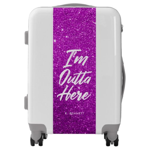 Im Outta Here  Funny Purple Glitter Style Luggage