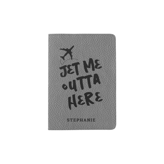 I'm Outta Here Monogram Gray Funny Passport Holder (Front)
