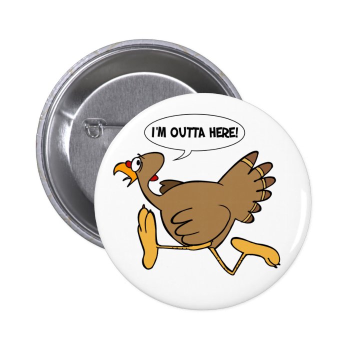 I'm Outta Here turkey button