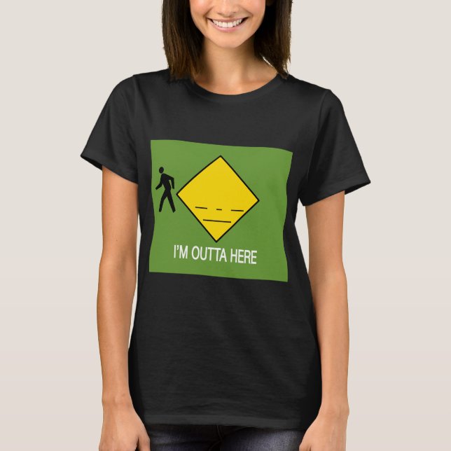 I'm Outta Here Women's T-Shirt (Front)