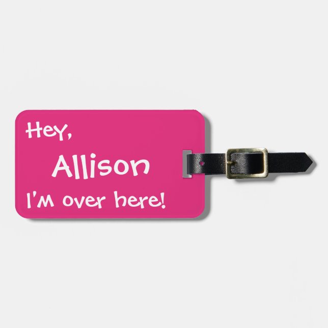 I'm Over Here! Custom Funny Luggage Tag - Pink (Front Horizontal)