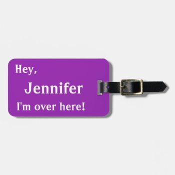 I'm Over Here! Custom Funny Luggage Tag - Purple by CraftyCrew at Zazzle