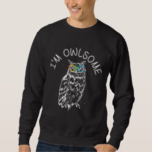 I'm Owlsome Sunglasses Awesome Owl Lover Gift Sweatshirt