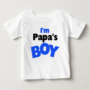 I'm Papa's Boy Baby T-Shirt