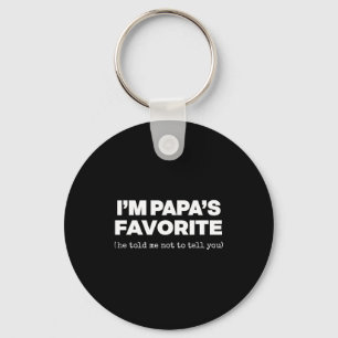 I'm Papa's Favorite Funny Papas Son Daughter  Keychain