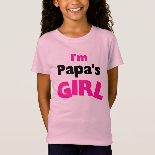I'm Papa's Girl T-Shirt (Front)