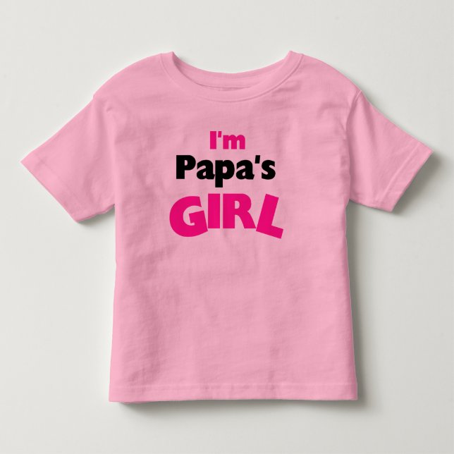 I'm Papa's Girl Toddler T-shirt (Front)