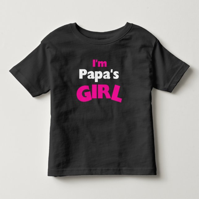 I'm Papa's Girl Toddler T-shirt (Front)