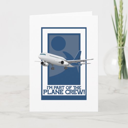 Im Part Of The Plane Crew Card