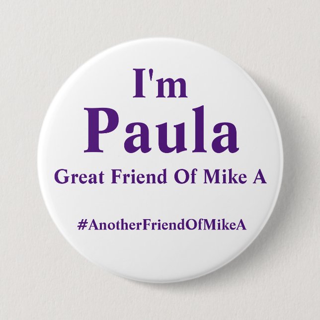I'm Paula - Great Friend Of Mike A Button (Front)
