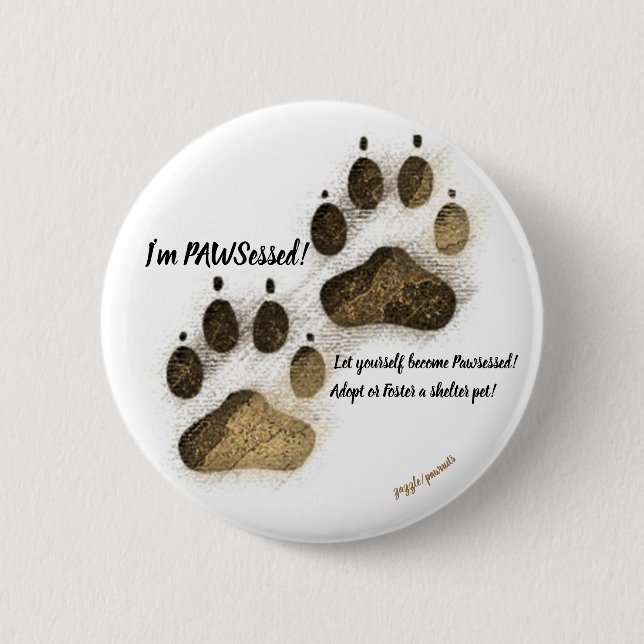 I'm Pawsessed!  (Round Pin) Button (Front)
