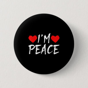 I'm Peace Funny Couples Tee Valentine's Day Couple Button