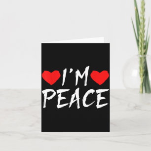 I'm Peace Funny Couples Tee Valentine's Day Couple Card