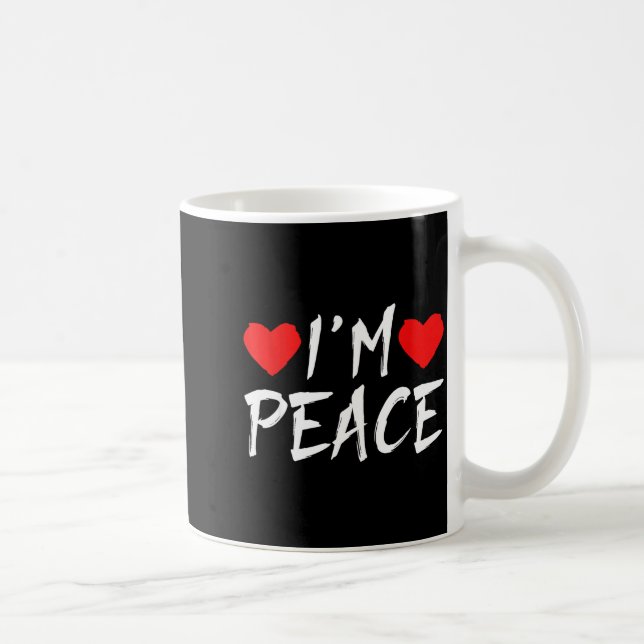 I'm Peace Funny Couples Tee Valentine's Day Couple Coffee Mug (Right)