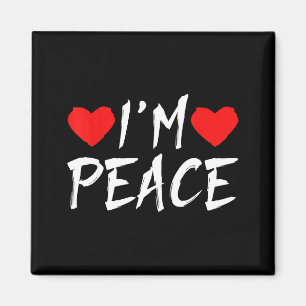 I'm Peace Funny Couples Tee Valentine's Day Couple Magnet