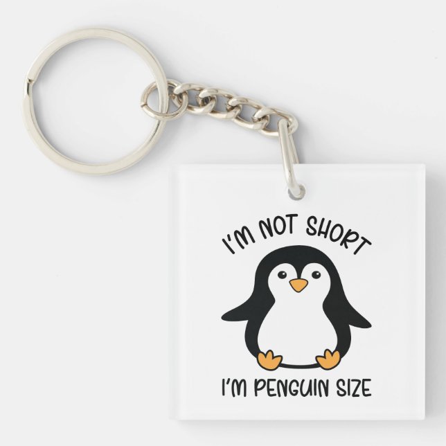 I'm Penguin Size Short Girl Appreciation funny Keychain (Front)