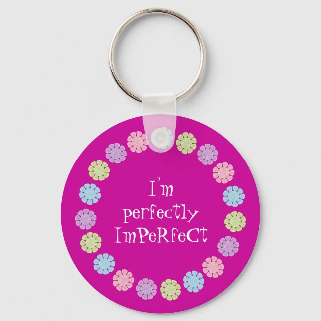 I'm Perfectly ImPeRfeCt Pretty Customizable Pink Keychain (Front)