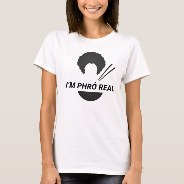 I'm Phro Real T-Shirt (Front)