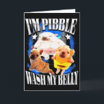 Im Pibble Wash My Belly Frenchie Bulldog  Card<br><div class="desc">Im Pibble Wash My Belly Frenchie Bulldog</div>