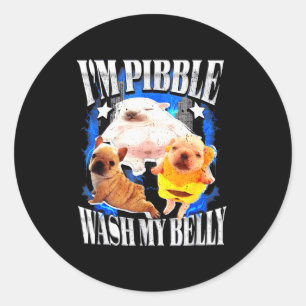 Im Pibble Wash My Belly Frenchie Bulldog  Classic Round Sticker