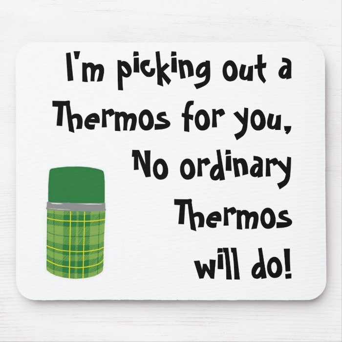 I'm picking out a Thermos for you Mousepad