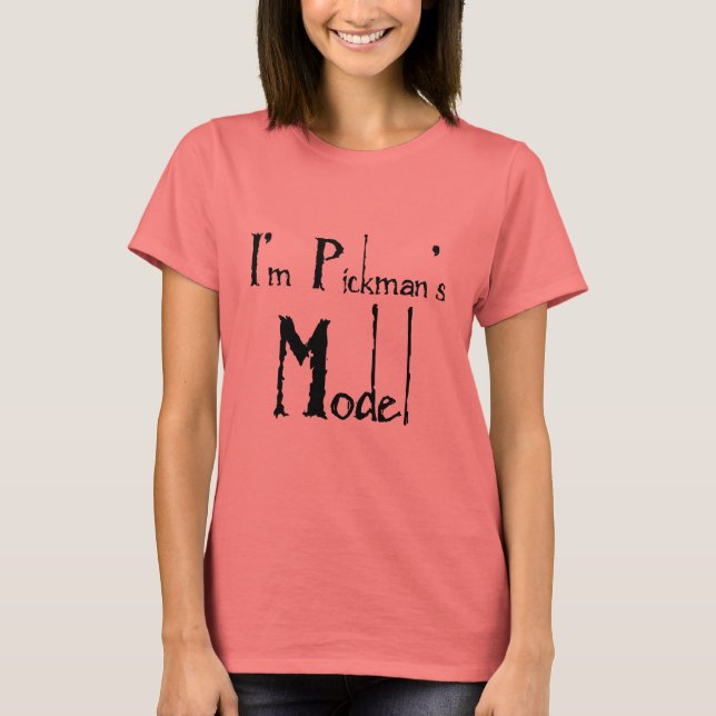 I'm Pickman's Model T-Shirt (Front)