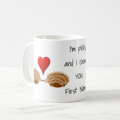 Im picky and I choose YOU Coffee Mug
