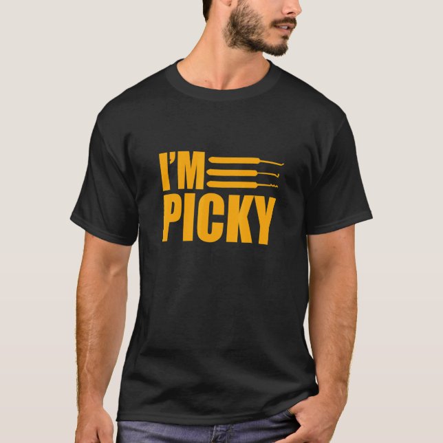 I'm Picky Locksmith Lock Picking Locksmithing  Gra T-Shirt (Front)