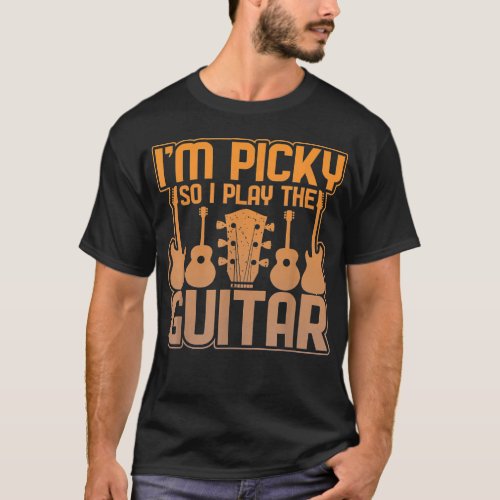 Im Picky So I Play The Guitar Graphic Pick T_Shirt