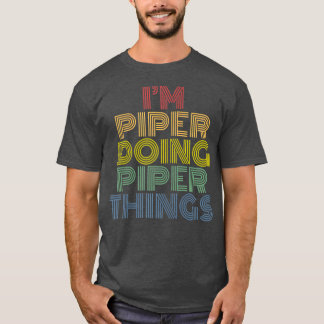 I'm Piper Doing Piper Things Personalized Name  T-Shirt