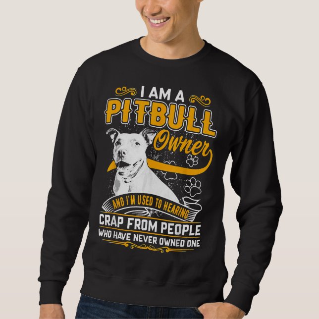 Im Pit Bull Terrier Owner Dog Love R Dad Mom Boy G Sweatshirt (Front)