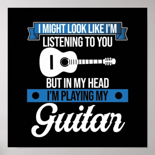 Im Playing Guitar Music Player Musician Guitarist Poster