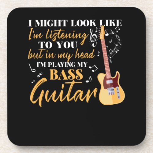 Im Playing My Bass Guitar Beverage Coaster